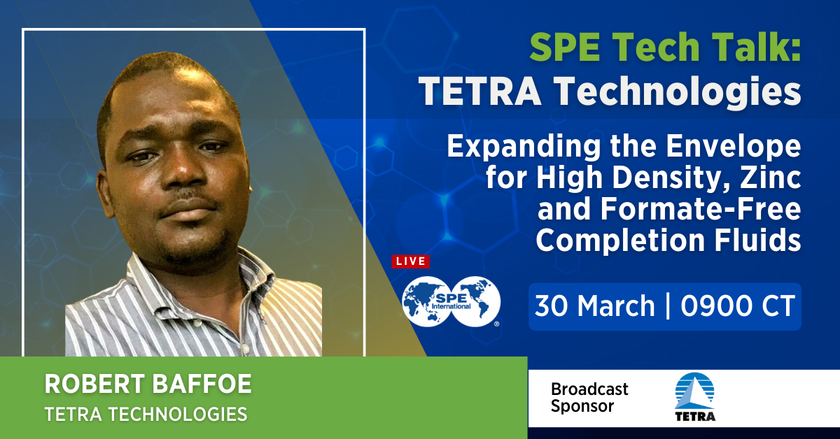 SPE Tech Talks: Expanding the Envelope for High Density, Zinc, and Formate-Free Completion Fluids